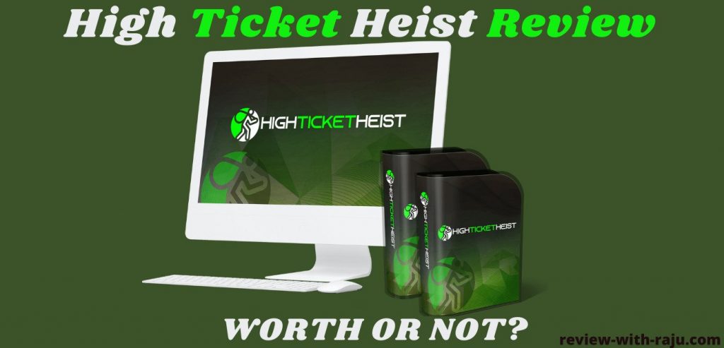 High Ticket Heist Review