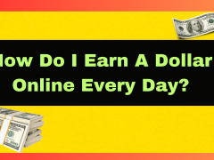 How Do I Earn A Dollar Online Every Day?